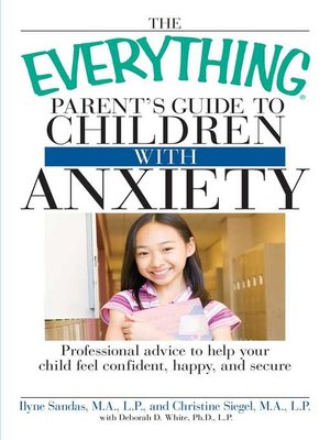 cover image of The Everything Parent's Guide to Children with Anxiety
